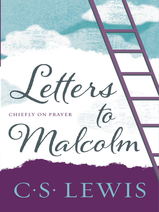 Title details for Letters to Malcolm, Chiefly on Prayer by C. S. Lewis - Available